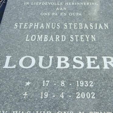 LOUBSER Stephanus Stebasjan Lombard Steyn 1932-2002