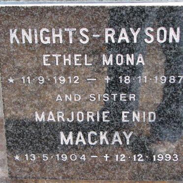 RAYSON Ethel Mona, Knights 1912-1987 :: MACKAY Marorie Enid 1904-1993