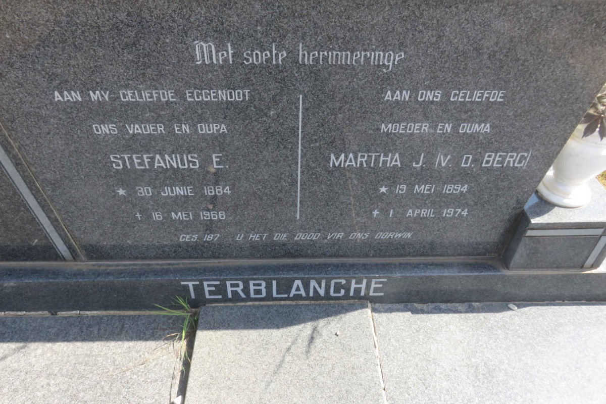 TERBLANCHE Stefanus E. 1884-1968 & Martha J. V.D. BERG 1894-1974