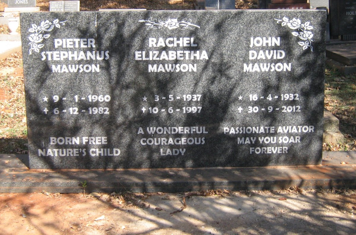 MAWSON John David 1932-2012 :: MAWSON Rachel Elizabetha 1937-1997 :: MAWSON Pieter Stephanus 1960-1982