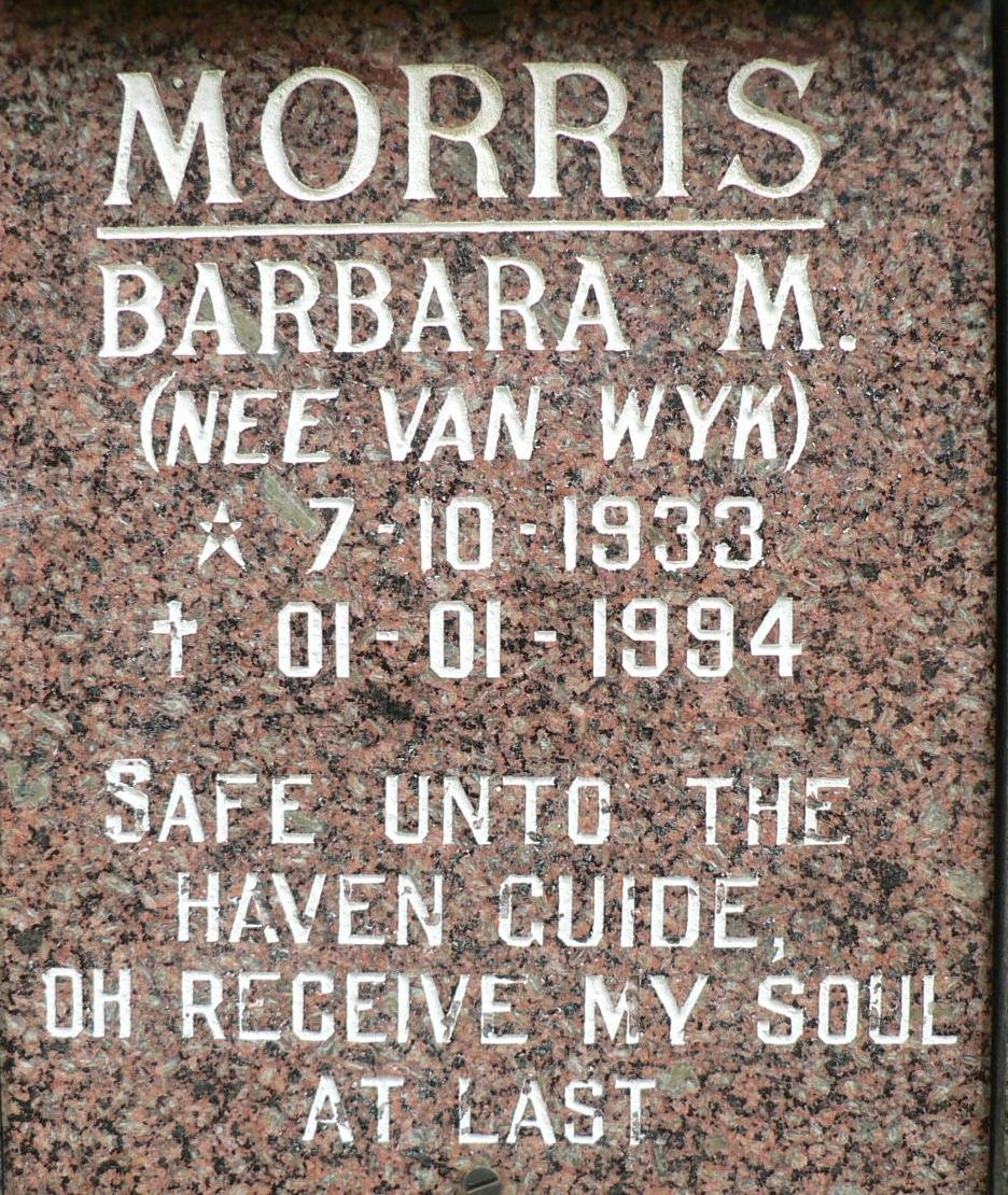 MORRIS Barbara M. nee VAN WYK 1933-1994