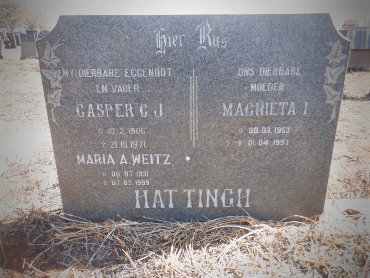 HATTINGH Casper C.J. 1906-1971 :: HATTINGH Magrieta I. 1953-1997 :: WEITZ Maria A. 1931-1999