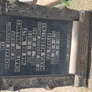 WALT Ignatius Johannes, van der 1872-1943 &amp; Maria Magdalena PIENAAR 1875-1960