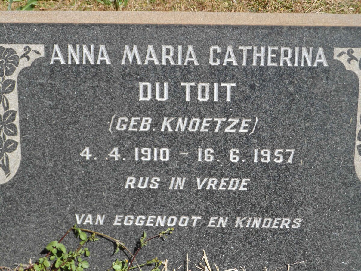 TOIT Anna Maria Catherina, du nee KNOETZE 1910-1957