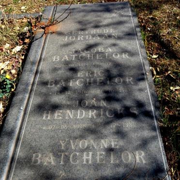 JORDAAN Gertrude :: BATCHELOR Eric 1916-1987 &amp; Jacoba 1914-1981 :: HENDRICKS Joan 1945-1981 :: BATCHELOR Yvonne