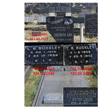 FULLERTON Susan Elizabeth 1930-2008 :: FULLERTON Sherryn Ann 1955-1973 :: BUCKLEY L.S. 1910-1986 &amp; T.B. 1908-1975