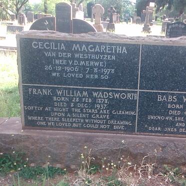 WADSWORTH Frank William 1878-1937 :: WADSWORTH Babs 1897-1929 :: VAN DER WESTHUYZEN Cecilia Magaretha nee V.D. MERWE 1906-1978