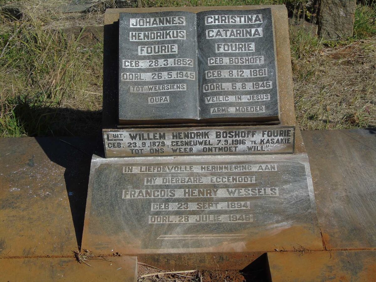 FOURIE Johannes Hendrikus 1852-1945 & Christina Catarina BOSHOFF 1861-1946 :: FOURIE Willem Hendrik Boshoff 1879-1916 :: WESSELS Francois Henry 1894-1945