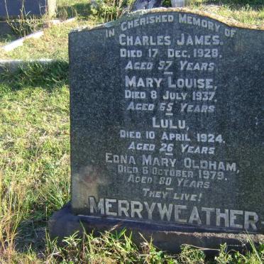 MERRYWEATHER Charles James -1928 &amp; Mary Louise -1937 :: MERRYWEATHER Lulu -1924 :: OLDHAM Edna Mary -1979