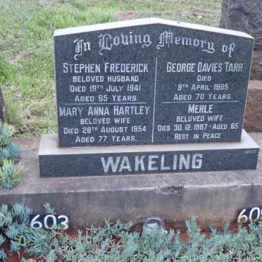 WAKELING Stephen Frederick -1941 &amp; Mary Anna Hartley -1954 :: WAKELING George Davies Tarr -1985 &amp; Merle -1987