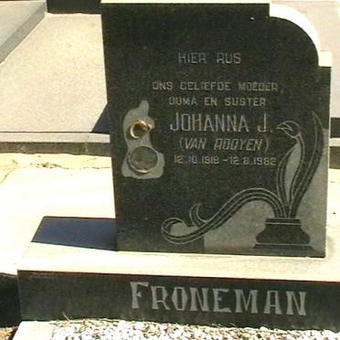 FRONEMAN Johanna J. nee VAN ROOYEN 1918-1982