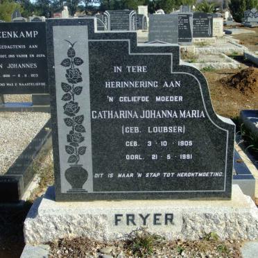 FRYER Catharina Johanna Maria nee LOUBSER 1905-1991