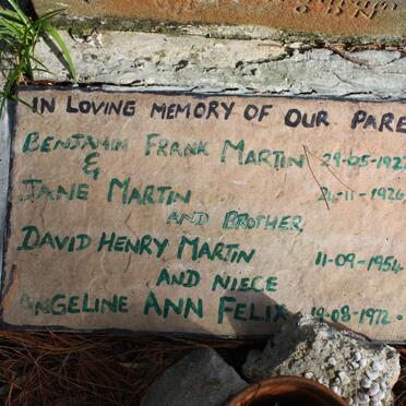 MARTIN Benjamin Frank 1922-1991 &amp; Jane 1926 :: MARTIN David Henry 1954-2003 :: FELIX Angeline Ann 1972-2003 