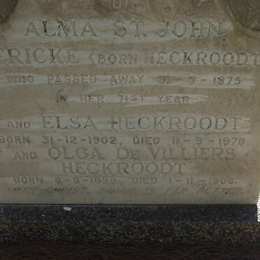 GERICKE Alma St. John nee HECKROODT -1975 :: HECKROODT Elsa 1902-1978 :: HECKROODT Olga De Villiers 1899-1986