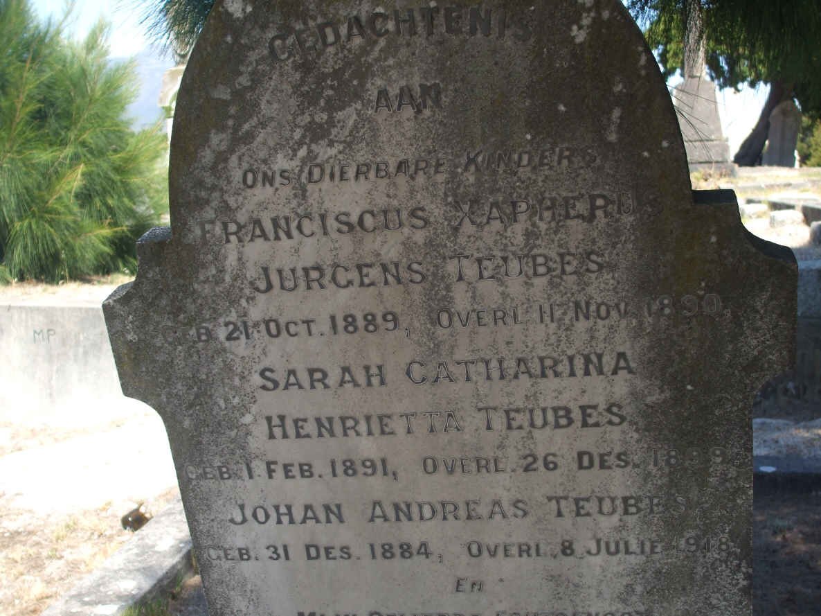 TEUBES Franciscus Xapherus Jurgens 1889-1890 :: TEUBES Sarah Catharina Henrietta 1891-1899 :: TEUBES Johan Andreas 1884-1918
