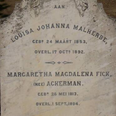 FICK Margaretha Magdalena nee ACKERMAN 1813-1894 :: MALHERBE Louisa Johanna 1853-1892