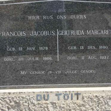 TOIT Francois Jacobus, du 1878-1966 &amp; Gertruida Margaretha 1880-1937